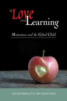 A love for learning : motivation and the gifted child /