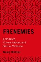 Frenemies : feminists, conservatives, and sexual violence /