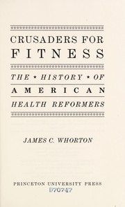 Crusaders for fitness : the history of American health reformers /