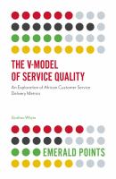 The V-Model of Service Quality : An Exploration of African Customer Service Delivery Metrics.