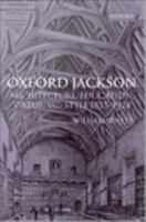 Oxford Jackson architecture, education, status, and style 1835-1924 /