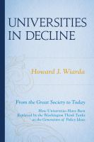 Universities in decline from the Great Society to today : how universities have been replaced by the Washington think tanks as the generators of policy ideas /