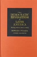 The democratic revolution in Latin America : history, politics, and U.S. policy /