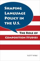Shaping language policy in the U.S. : the role of composition studies /