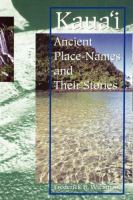 Kauaʻi : ancient place-names and their stories /