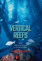 Vertical reefs life on oil and gas platforms in the Gulf of Mexico /