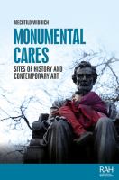 Monumental cares : sites of history and contemporary art /