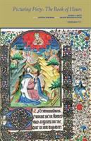 Picturing piety : the book of hours /