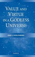 Value and virtue in a godless universe /