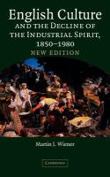 English culture and the decline of the industrial spirit, 1850-1980 /