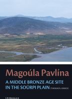 Magoúla Pavlína : A Middle Bronze Age Site in the Soúrpi Plain (Thessaly, Greece).