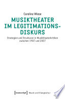 Musiktheater im Legitimationsdiskurs Strategien und Strukturen in Musiktheaterkritiken zwischen 1987 und 2007.