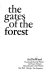 The gates of the forest /