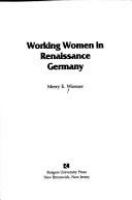 Working women in Renaissance Germany /