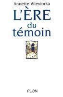 L'Ere du témoin /