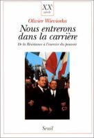 Nous entrerons dans la carrière : de la résistance à l'exercise du pouvoir /