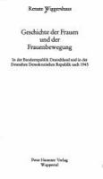 Geschichte der Frauen und der Frauenbewegung : in d. Bundesrepublik Deutschland u. in d. Dt. Demokrat. Republik nach 1945 /