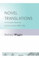 Novel translations : the European novel and the German book, 1680-1730 /