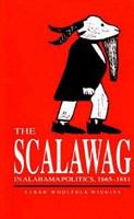 The scalawag in Alabama politics, 1865-1881 /