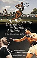 The strange career of the Black athlete African Americans and sports /