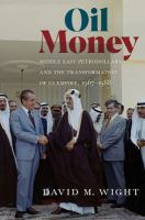 Oil money Middle East petrodollars and the transformation of US empire, 1967-1988