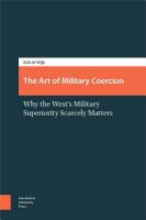 The art of military coercion why the West's military superiority scarcely matters /