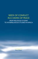 Seeds of Conflict in a Haven of Peace : From Religious Studies to Interreligious Studies in Africa.