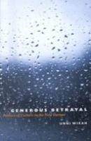Generous betrayal : politics of culture in the new Europe /