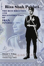 Riza Shah Pahlavi : the resurrection and reconstruction of Iran, 1878-1944 /