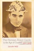 The Parisian avant-garde in the age of cinema, 1900-1923 /