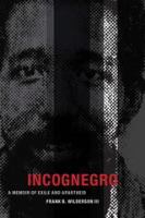 Incognegro : A Memoir of Exile and Apartheid.