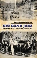Big Band Jazz in Black West Virginia, 1930–1942.