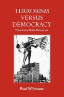 Terrorism versus democracy : the liberal state response /