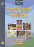 solid facts - promoting physical activity and active living in urban environments - the role of local governments : WHO Regional Publications, European Series No 89.