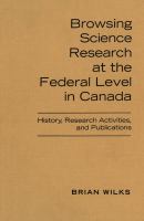Browsing science research at the federal level in Canada history, research activities and publications /