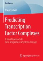 Predicting Transcription Factor Complexes A Novel Approach to Data Integration in Systems Biology /