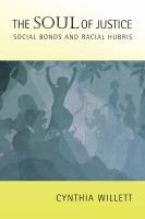 The soul of justice : social bonds and racial hubris /