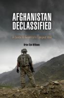 Afghanistan declassified a guide to America's longest war /