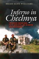Inferno in Chechnya : The Russian-Chechen Wars, the Al Qaeda Myth, and the Boston Marathon Bombings.