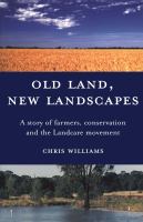 Old land, new landscapes a story of farmers, conservation, and the landcare movement /