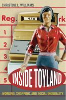 Inside toyland : working, shopping, and social inequality /