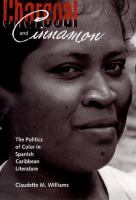 Charcoal & cinnamon : the politics of color in Spanish Caribbean literature /