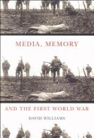 Media, memory, and the First World War