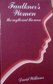 Faulkner's women : the myth and the muse /