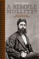 A simple nullity? the Wi Parata case in New Zealand law and history /