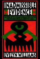 Inadmissible evidence : the story of the African-American trial lawyer who defended the Black Liberation Army /