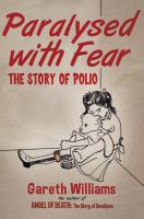 Paralysed with Fear The Story of Polio /