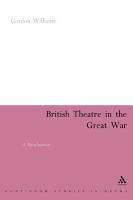 British theatre in the Great War a revaluation /