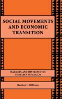 Social movements and economic transition : markets and distributive conflict in Mexico /