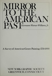Mirror to the American past; a survey of American genre painting: 1750-1900.
